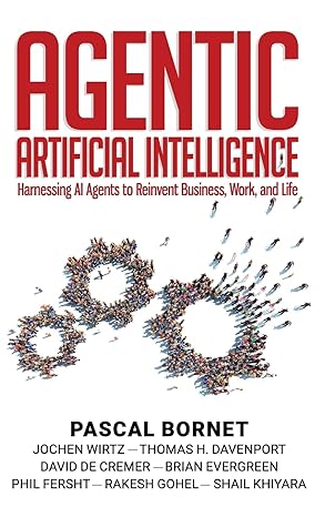 Agentic Artificial Intelligence: Harnessing AI Agents to Reinvent Business, Work and Life