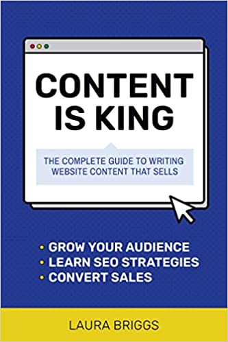 Content Is King: The Complete Guide to Writing Website Content That Sells